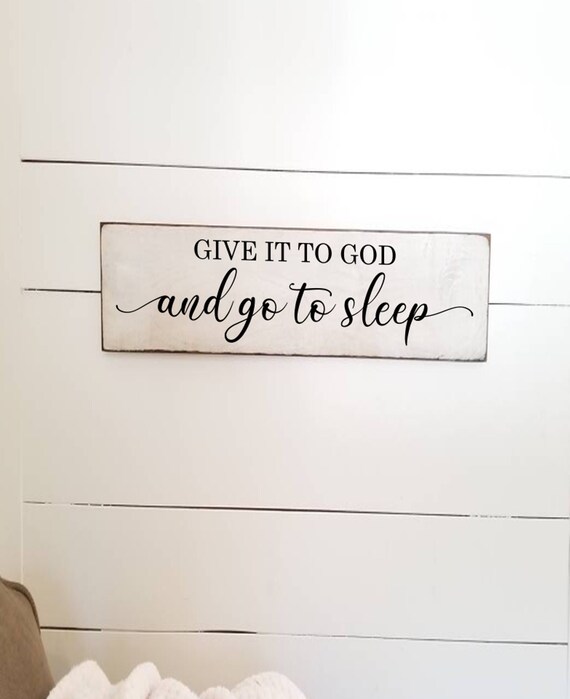 Give It To God And Go To Sleep Wood Sign -Large - Farmhouse Wall Decor - Bedroom Decor - Bedroom Wall Sign - Christian Sign - Religious Sign