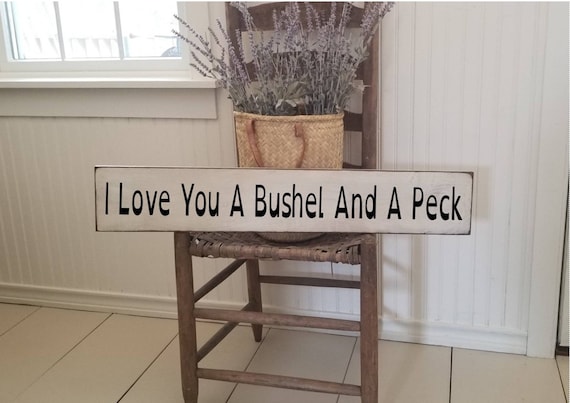 I Love You a Bushel and a Peck Wooden Sign - Nursery Wall Decor - Farmhouse Décor - Home Décor -Boys Room - Girls Room - Primitive  Sign