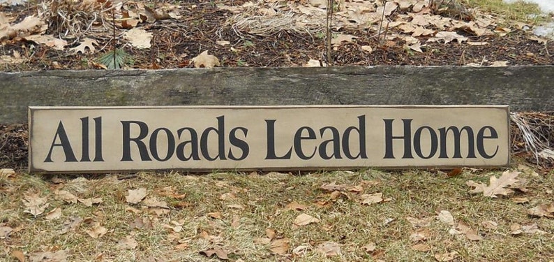 All Roads Lead Home Primitive Wooden sign, Home decor, sign, plaque, gift, holiday sign, deals house, for the holidays, decorative sign, rustic