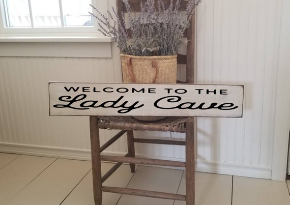 Welcome to the Lady Cave Sign - She Shed Decor - Lady Space - Farmhouse Décor - Home Décor - Rustic - Sewing Room - Primitive Wood Sign