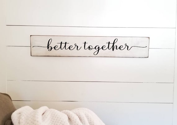 Better Together Wood Sign - Farmhouse Decor - Romantic Sign - Wedding Sign - Love - Farmhouse Sign - Bedroom Sign -Stay Awhile -Anniversary