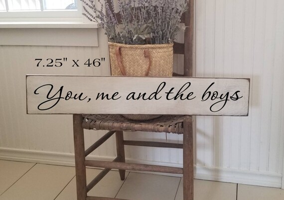 You me and the Boys Wooden Sign - 7.25" x 46" - Farmhouse Décor - White Sign - Home Décor - Rustic -  Primitive Wood Sign - Family - Large