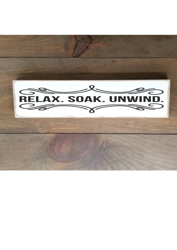 Bathroom Decor, Relax Soak Unwind Sign, Farmhouse Décor, Home Décor, Rustic,  Primitives, Primitive Wood Sign, Bathroom Sign, Bath Sign