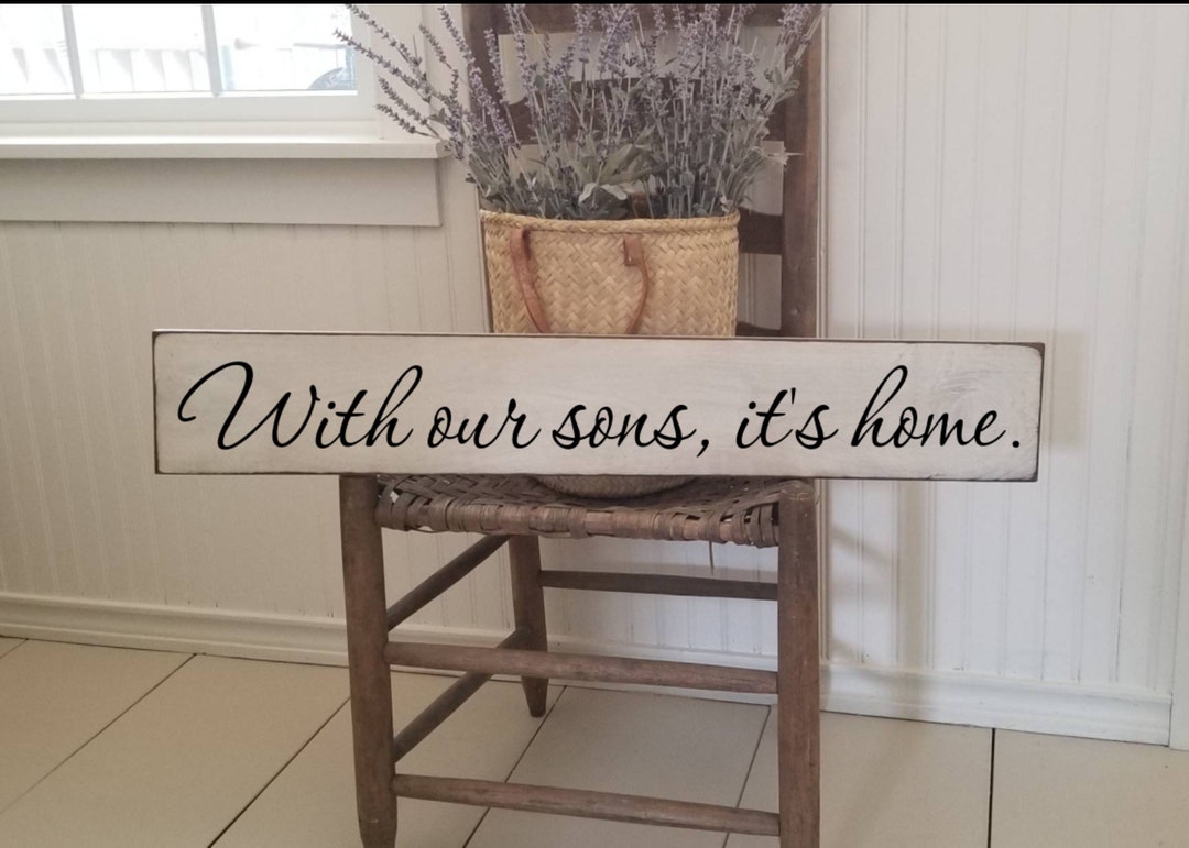 With Our Sons, It's Home Sign You Me and the Boys Wooden Sign