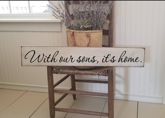 With our sons, It's Home Sign - You me and the Boys Wooden Sign- Farmhouse Décor - Home Décor - Rustic -  Primitive Wood Sign - Family