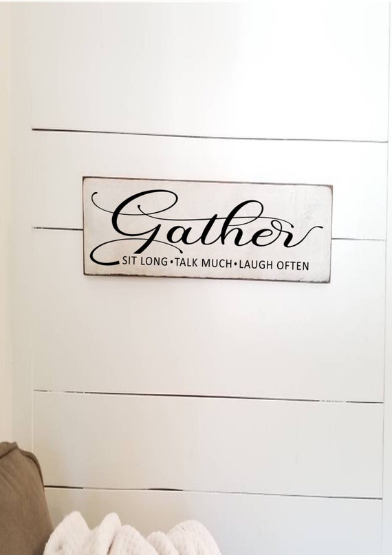 Gather Sign, 11.25" x 34", Sit Long,  Laugh Often, Farmhouse Décor, Home Décor,Rustic, Dining Room Sign, Primitive Wood Sign, Thankful