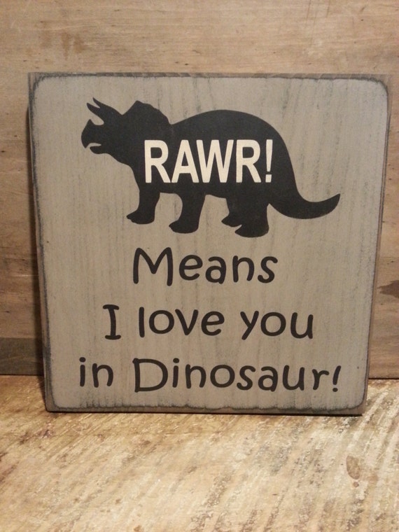 Dinosaur Wood Sign,  Kids Room Sign, Boys Room Decor, Rawr Means I Love you in Dinosaur,  Baby Shower Gift, Baby's Room, Wooden Sign,  Child