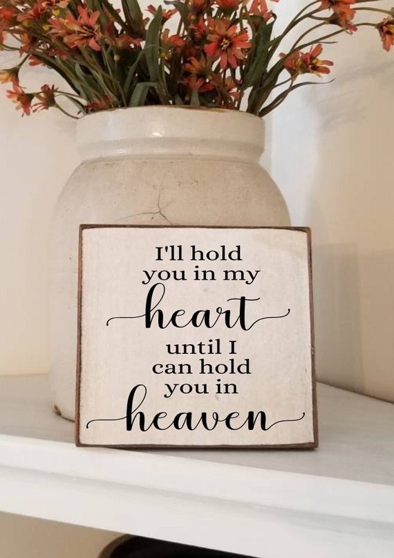 I'll hold you in my heart Until I can Hold You In Heaven -  Memorial Gift In Memory Remembrance Gift Child Loss Bereavement  Gift Sympathy