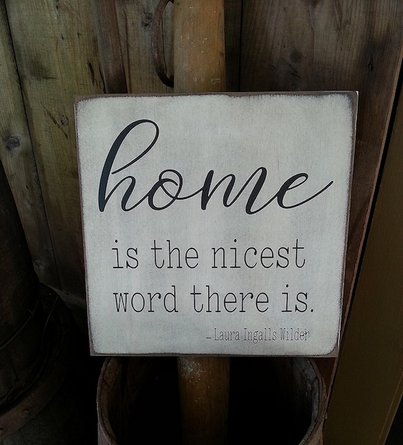 Home is the nicest word there is Wood Sign - Farmhouse Décor- Rustic Wooden Sign - House Warming Gift - Primitive - Farmhouse Wooden Sign