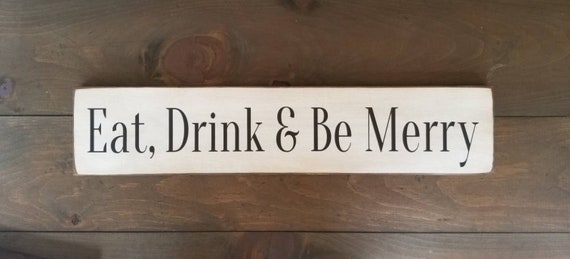 Eat, Drink and be Merry sign, Farmhouse sign, Rustic Decor, Primitive Decor, Shabby Chic, Christmas Sign, House Warming Gift