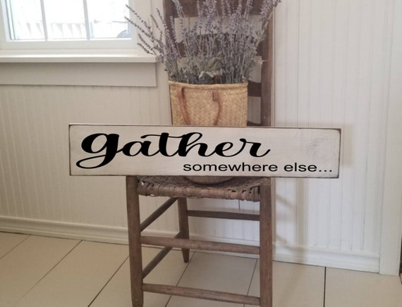 Funny Gather Sign -  Farmhouse Décor - Gather Porch Sign - Home Décor - Rustic -  Primitive Wood Sign -Humorous Family - Stay Away SignLarge