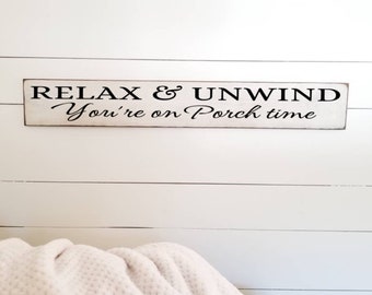 Relax and Unwind Porch Sign - 7.25" x 46" - Welcome Sign - Front Porch Sign - Farmhouse Décor - Home Décor - Primitive Sign -Home Sweet Home