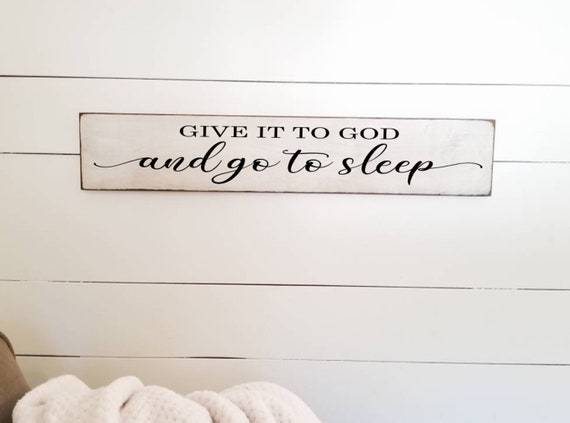 Give It To God And Go To Sleep Large Sign - Farmhouse Wall Decor - Master Bedroom Decor - Bedroom Wall Sign - Christian Sign- Religious Sign