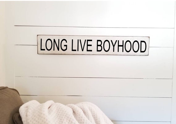 Long Live Boyhood Wooden Sign -  Farmhouse Décor - You Me and the Boys - Boys Bedroom -Home Décor - Rustic -  Primitive Wood Sign - Family