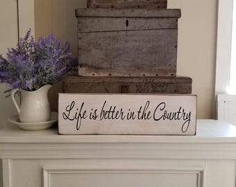 Life is better in the Country Wooden Sign -  Farmhouse Décor - White Sign - Fixer Upper -Home Décor - Rustic - Primitive - Family - Large