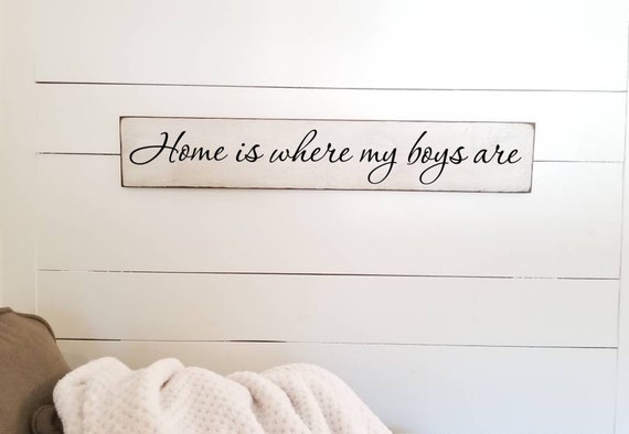 Home is where my boys are Wooden Sign -  Farmhouse Décor - White Sign - Fixer Upper -Home Décor - Rustic -  Primitive Wood Sign - Family