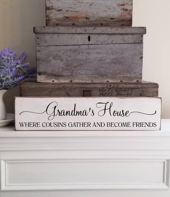 Grandma's House Where cousins go and become friends - Personalized - Nana - Grandma and Grandpa Sign - primitive - farmhouse - Grandparent