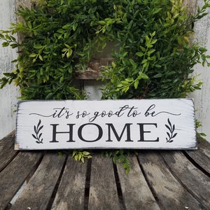 It&#39;s So Good To Be Home Sign, Rustic Wood Sign, Welcome Home Sign, Welcome Sign, Farmhouse Sign, Color and Size Variations Available!!