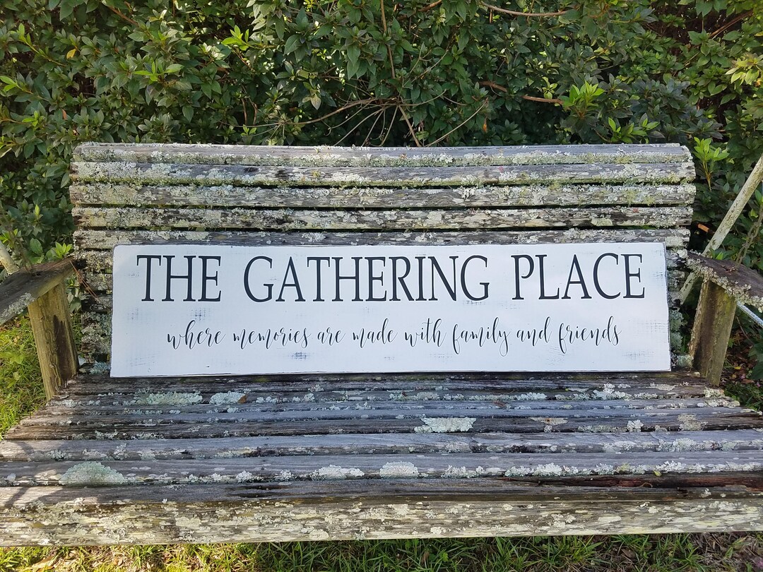The Gathering Place Sign, Where Memories Are Made With Family and