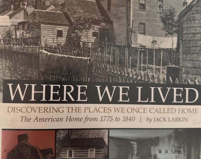 Where We Lived Colonial Home Book | American Home 1775-1840 by Jack Larkin