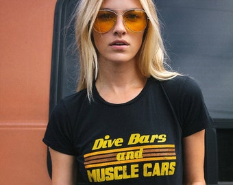 Dive Bars and Muscle Cars- womens tshirt- Vintage 70s Inspired Tee- 80s T-shirt-graphic tee- fitted tee- made in usa- ethical fashion