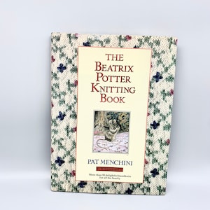 The Beatrix Potter Knitting Book by Pat Menchini - F Warne & Co.  More than 50 delightful hand kits for all the family- Hardcover,Dustjacket