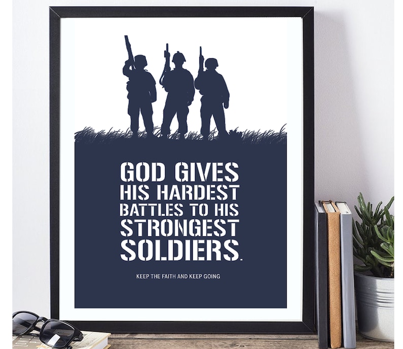 God gives his hardest battles to his strongest soldiers print, Inspirational and motivational quote wall art, Deployment Army Military Print image 1