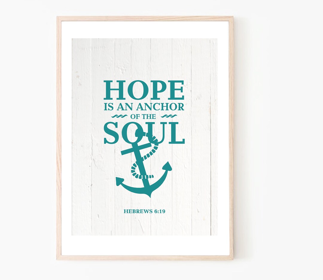 Bible Verse Print, Hope is an Anchor of the Soul Hebrews 6:19 ...