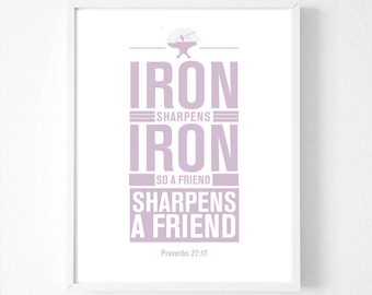 A friend sharpens a friend Proverbs 27:17, Bible verse Print, Scripture wall art/Home decor. Inspirational quote.Friendship Gift.