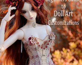 Doll Customization Guide for Beginners | Digital Step-by-Step Tutorial for Repainting & Crafting Dolls