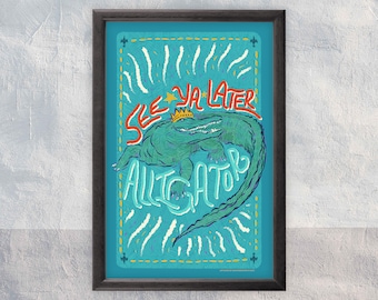 See Ya Later, Alligator (Blue Variant) | Art Print