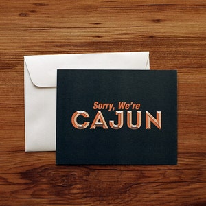Sorry, We&#39;re Cajun | Stationary Notecards