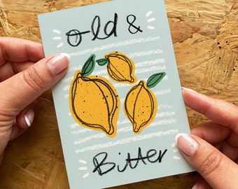 Old & Bitter Cheeky Lemon Birthday Card - Funny Sarcastic Rude Birthday Card, 40th 50th 60th Birthday Card