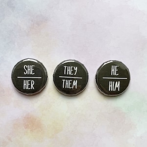 Simple black pronoun Badges,  He Him, She Her, They Them, 30mm button, lgbtq pin