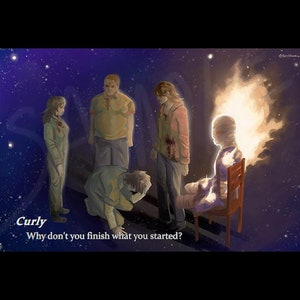 Peut inclure: Une illustration numérique de quatre personnes debout devant un ciel nocturne étoilé. La personne à droite est enveloppée de flammes. Le texte "Curly" et "Why don't you finish what you started?" est en bas de l'image.