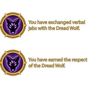 May include: Two purple and gold badges with a wolf head design. The top badge says "You have exchanged verbal jabs with the Dread Wolf." The bottom badge says "You have earned the respect of the Dread Wolf."