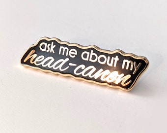 Ask Me About My Headcanon Pin