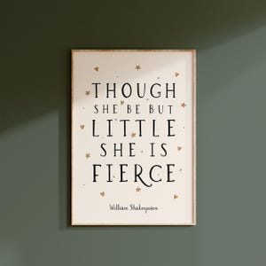 Though She Be But Little She Is Fierce, Nursery Print, Kids Bedroom, Girl, Boy, Playroom, Unframed, A1/A2/A3/A4/A5, Quote Print