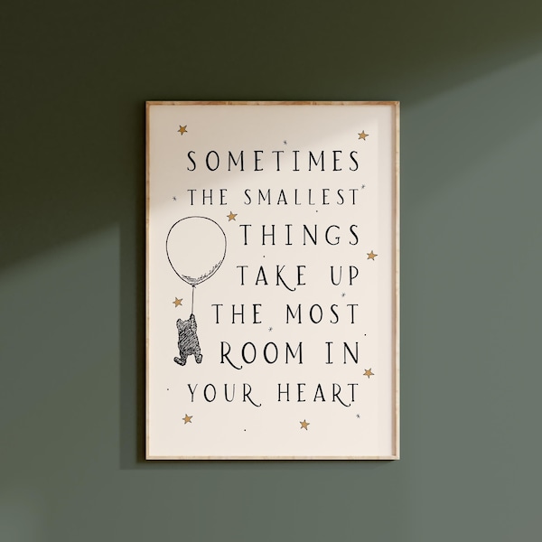 Winnie the Pooh Quote Print, Nursery Wall Decor, Unframed, A2/A3/A4/A5, Sometimes The Smallest Things Take Up The Most Room In Your Heart