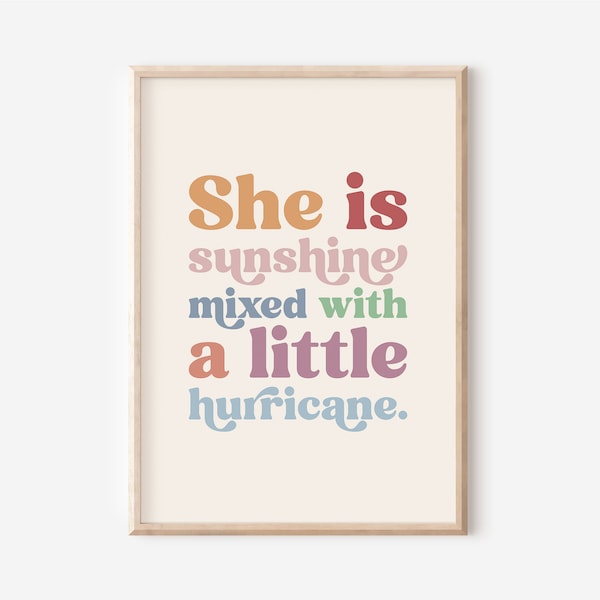 She is sunshine mixed with a little hurricane, Nursery Print, Kids Bedroom, Girl, Boy, Playroom Wall Art, Unframed, A2/A3/A4/A5, Quote Print