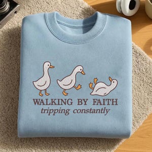 Embroidery Design File: Walking By Faith Tripping Constantly Embroidery, Funny Duck Christian Embroidery, Walking By Faith, Duck Christian.