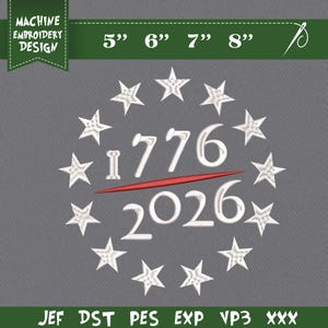 May include: Machine embroidery design featuring the numbers "1776" and "2026" with a red line, surrounded by stars. The design is approximately 5 to 8 inches in size. The text "MACHINE EMBROIDERY DESIGN" is at the top.