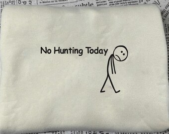 Embroidery Design File: No Hunting Today Embroidery, Funny Hunting, Hunting Husband , Humor Gift For Husband, Husband Hunting, Hunter Saying