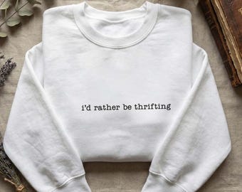 Embroidery Design File: I'd Rather Be Thrifting Embroidery, Thrifting, Gift For Thrift Store Lover, Vintage Shopping, Secondhand Embroidery.