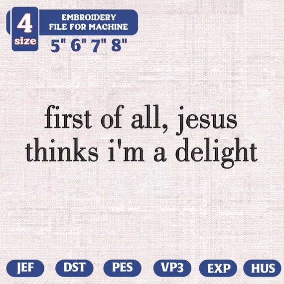 Embroidery Design File: Jesus Thinks I'm A Delight Embroidery, Funny Christian, Humor Faith Gift for Her, Sarcastic Christian Women, Retro.
