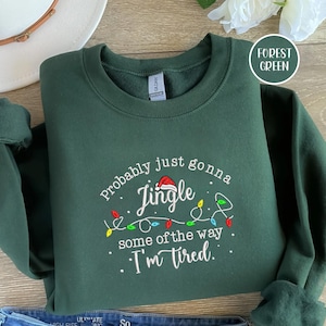 Embroidery Design File: Probably Just Gonna Jingle Some Of The Way I'm Tired Christmas Embroidery, Probably Just Gonna Jingle Design.