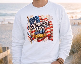 America 250 Sweatshirt Flag Graphic Patriotic Independence Day Fireworks July 4 Celebration Shirt