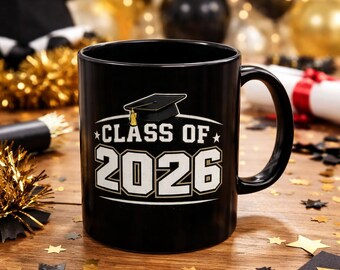 Class of 2026 Black Mug Graduation Cap Ceramic 11oz or 15oz Graduate Gift College Grad High School Grad