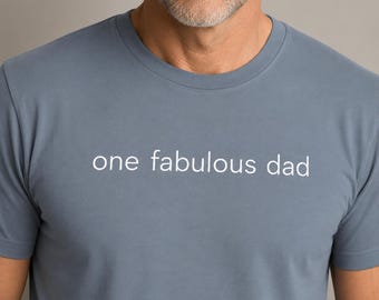 Fabulous Dad T Shirt Father Gift Unisex Tee Garment Dyed Cotton Heavyweight Comfortable Casual Daddy Clothing Minimalist Text Birthday