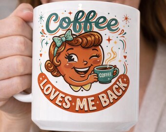 Coffee Mug Vintage Pinup Illustration Retro Kitsch Coffee Loves Me Back Cup Fun Gift For Coffee Lover Tea Lover